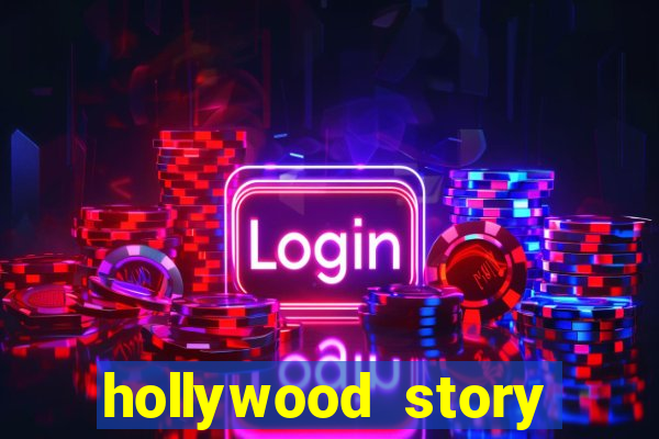 hollywood story dinheiro infinito